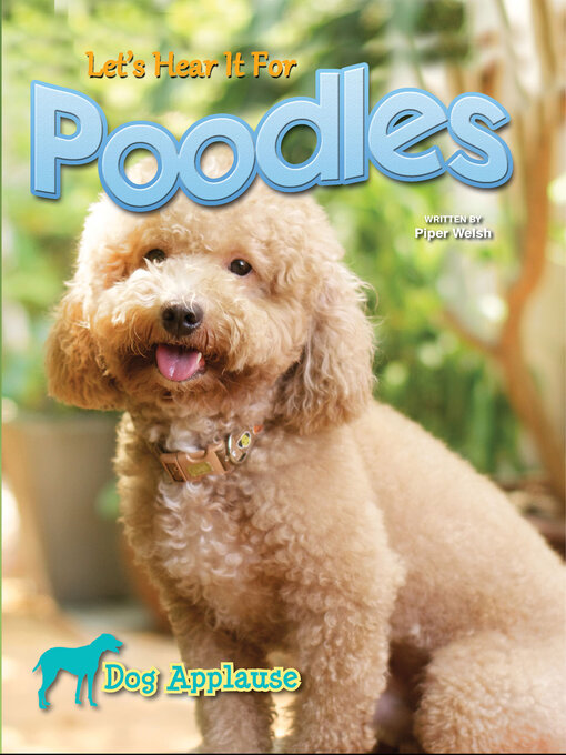 Title details for Let's Hear It for Poodles by Piper Welsh - Available